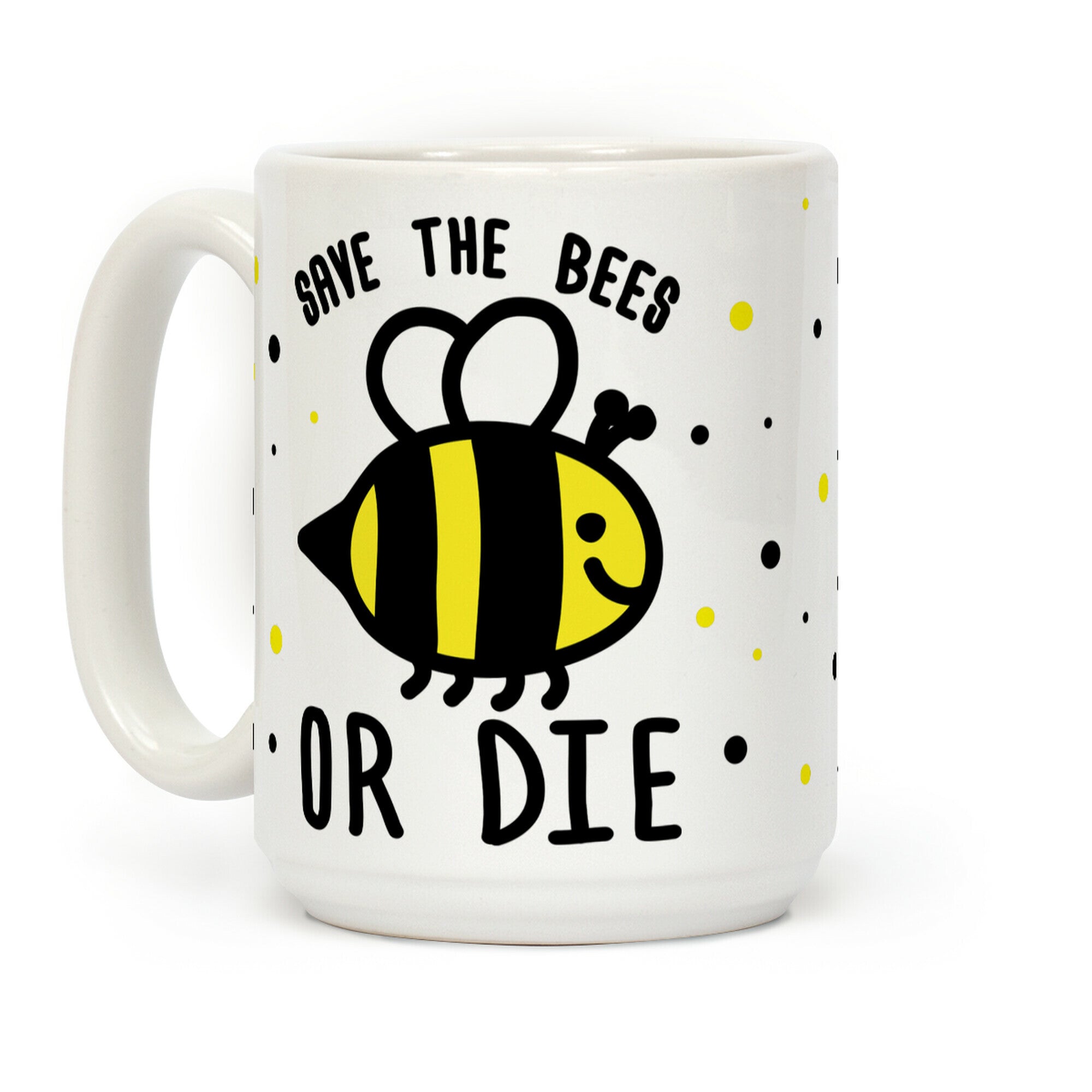 Save The Bees Or Die Coffee Mug